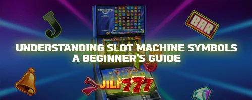 Understanding Slot Machine Symbols: A Beginner's Guide